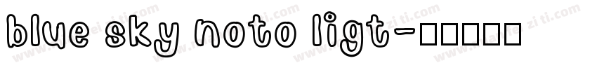 blue sky noto ligt字体转换